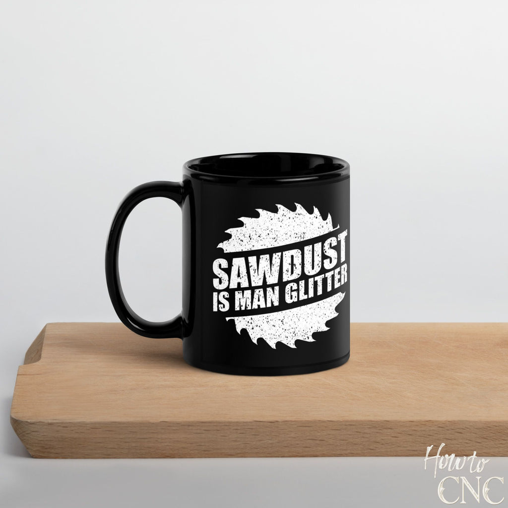 Funny Woodworking Mug - Saw Dust Is Man Glitter Coffee Mug - Free Shipping
