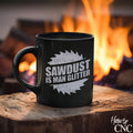 Funny Woodworking Mug - Saw Dust Is Man Glitter Coffee Mug - Free Shipping