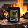 Funny Woodworking Mug - Today's Forecast 100% Chance Of Sawdust - Free Shipping