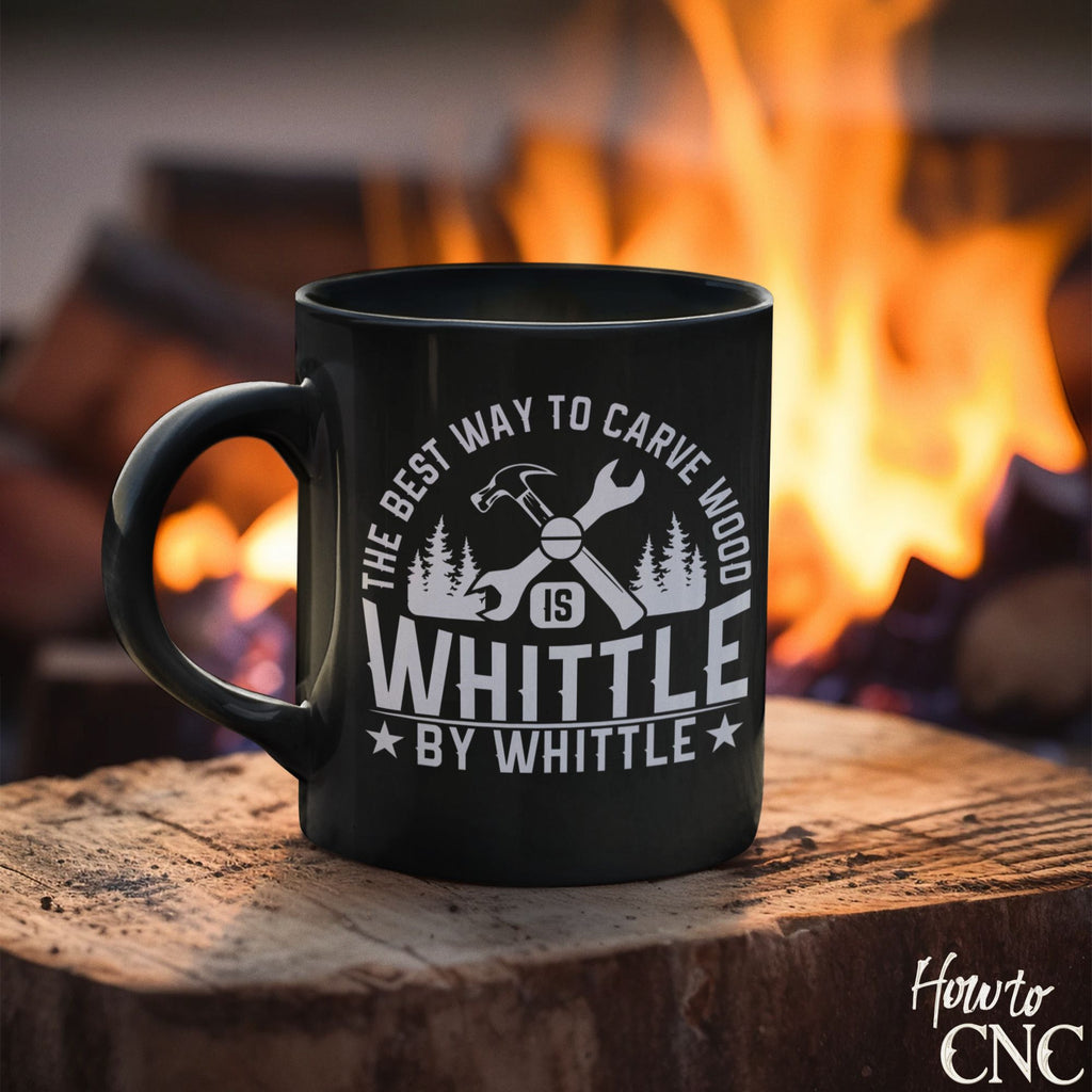 Funny Woodworking Mug – The Best Way To Carve Wood Is Whittle By Whittle - Free Shipping