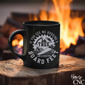 Funny Woodworking Mug - If You See Me Hugging A Tree I Am Estimating Board Feet - Free Shipping