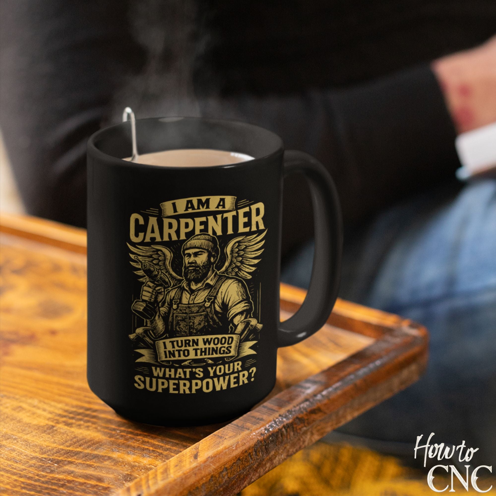 Funny Woodworking Mug - I'm A Carpenter, I Turn Wood Into Things, What’s Your Superpower - Free Shipping