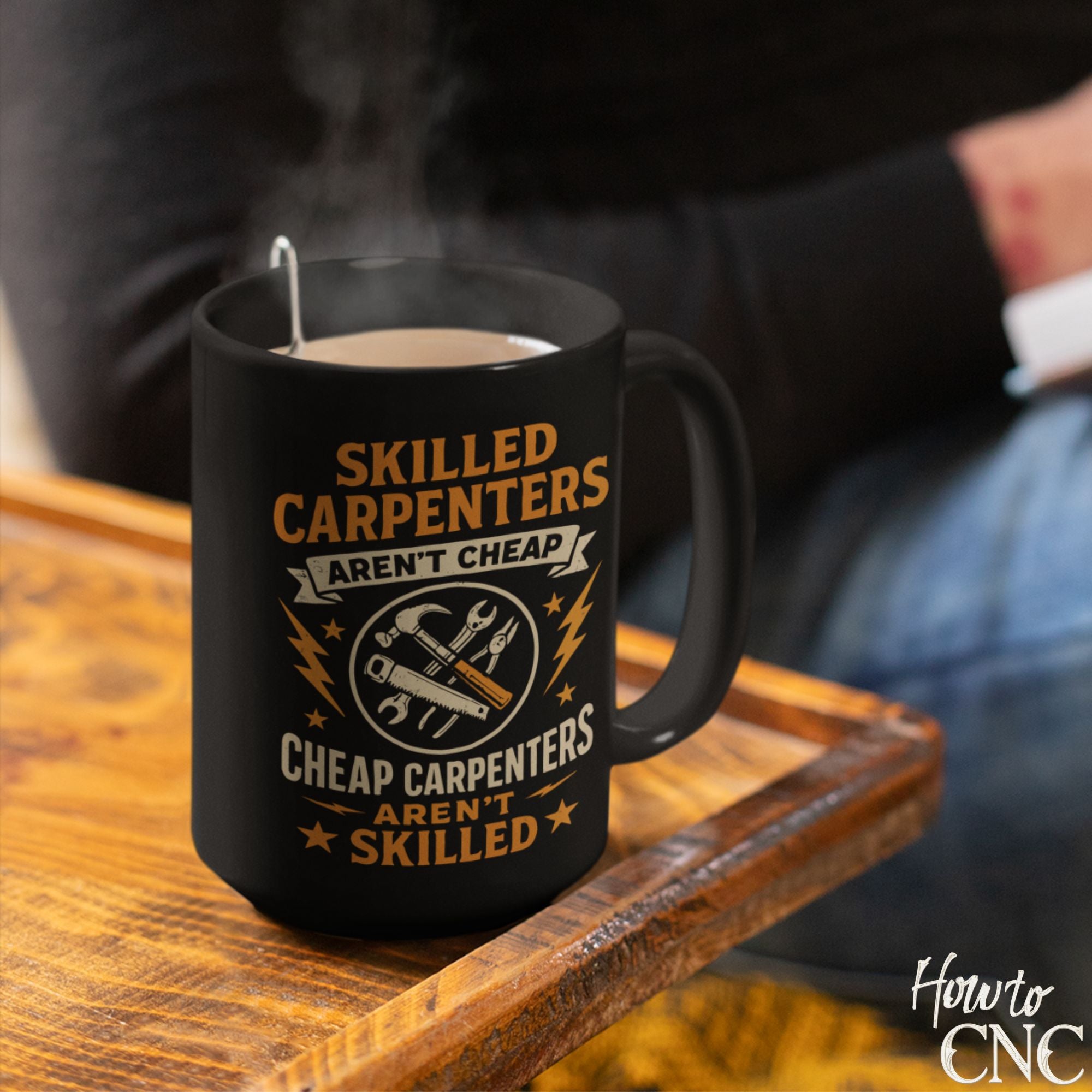Funny Woodworking Mug - Skilled Carpenters Aren’t Cheap, Cheap Carpenters Aren’t Skilled - Free Shipping