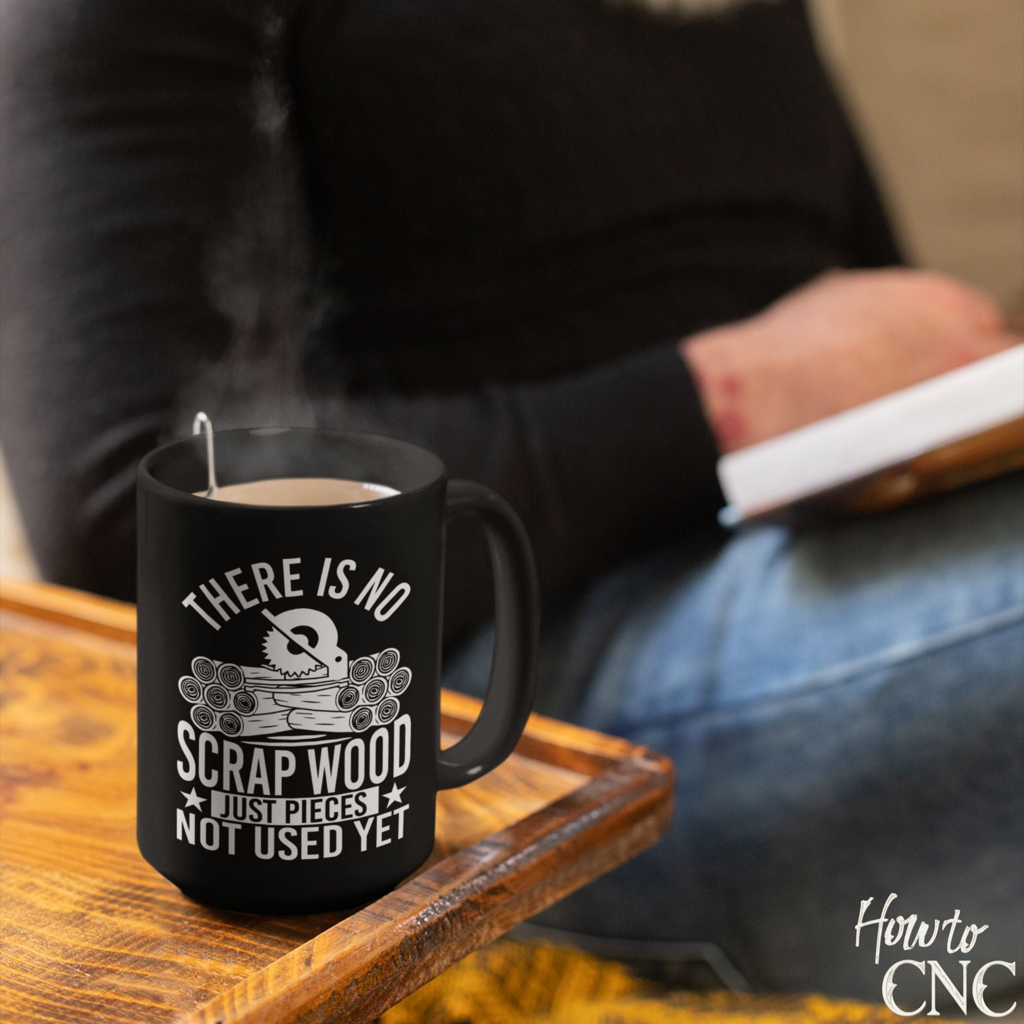 Funny Woodworking Mug – There Is No Scrap Wood, Just Pieces Not Used Yet - Free Shipping