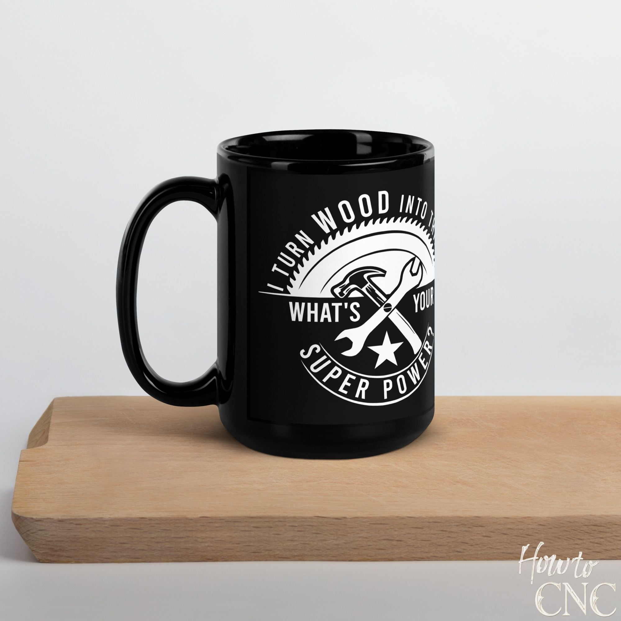 Funny Woodworking Mug - I Turn Wood Into Things What's Your Superpower - Free Shipping