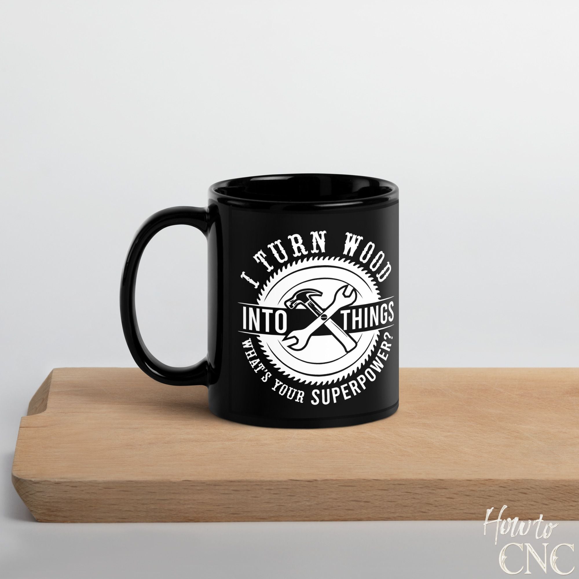 Funny Woodworking Mug – I Turn Wood Into Things What's Your Superpower - Free Shipping