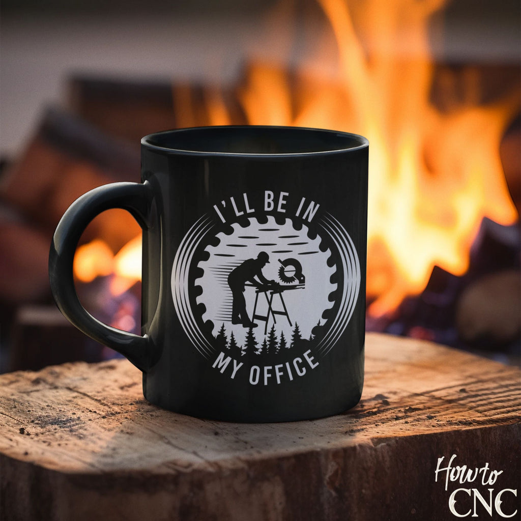 Funny Woodworking Mug – I'll Be In My Office - Free Shipping