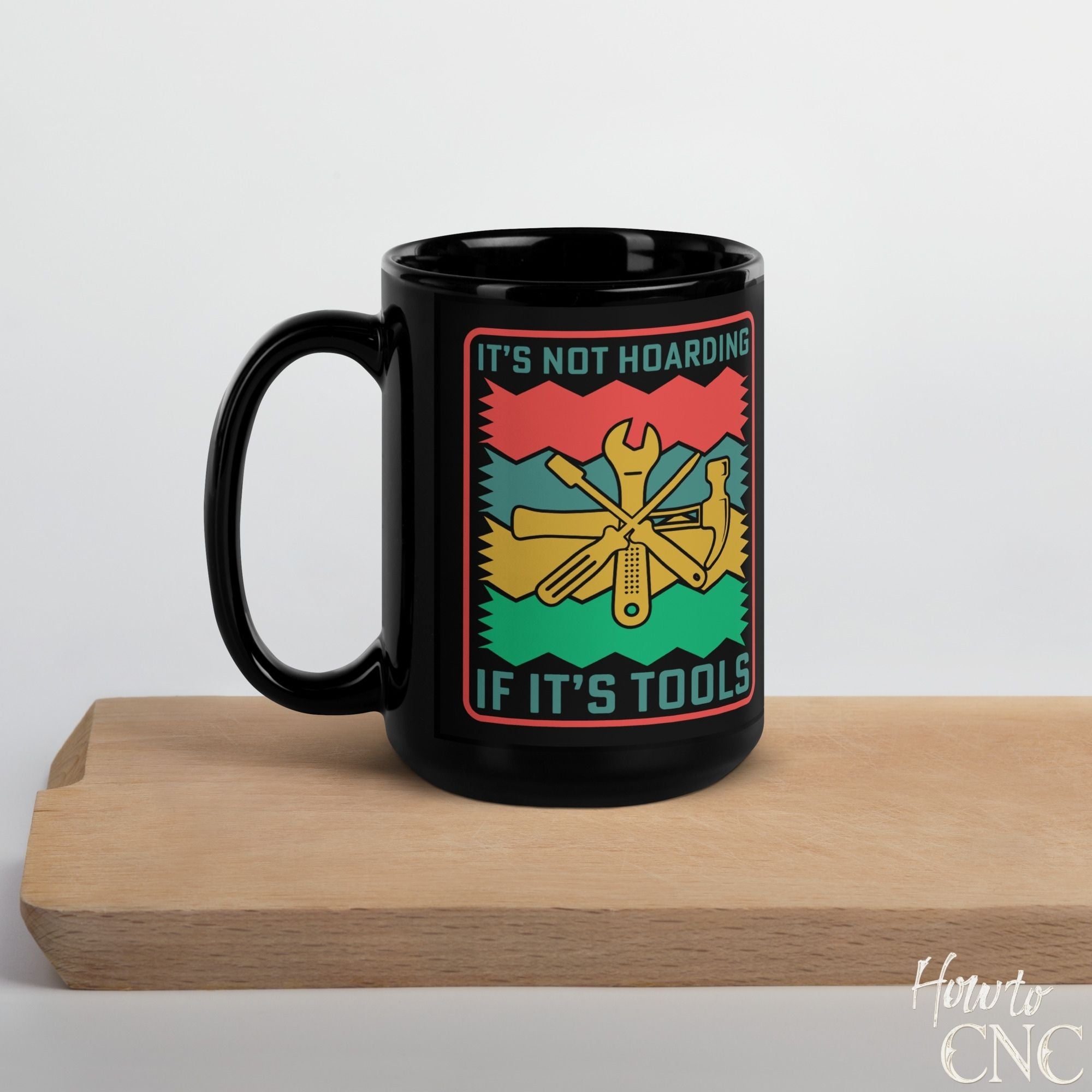 Funny Woodworking Mug - It's Not Hoarding If It's Tools - Free Shipping