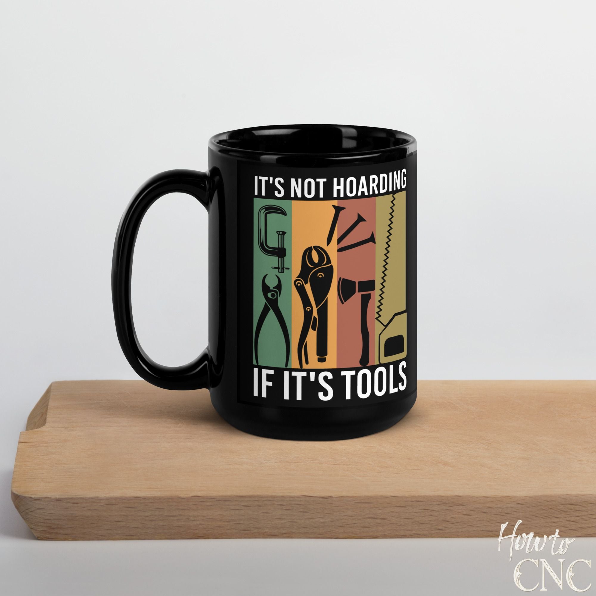 Funny Woodworking Mug – It's Not Hoarding If It's Tools - Free Shipping