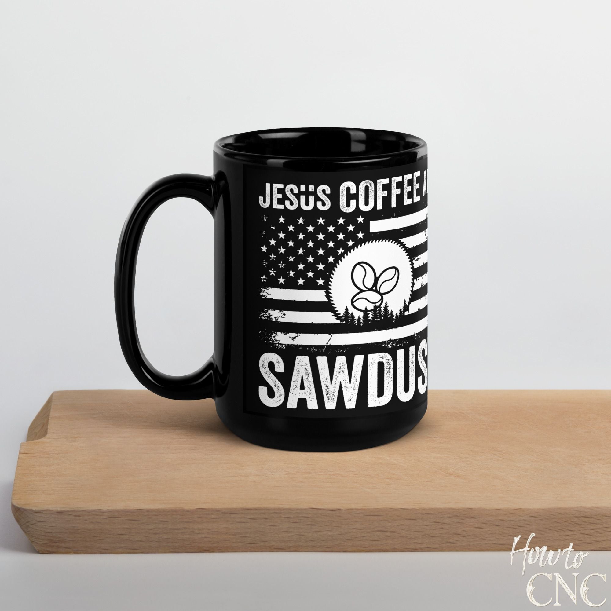 Funny Woodworking Mug – Jesus Coffee And Sawdust - Free Shipping