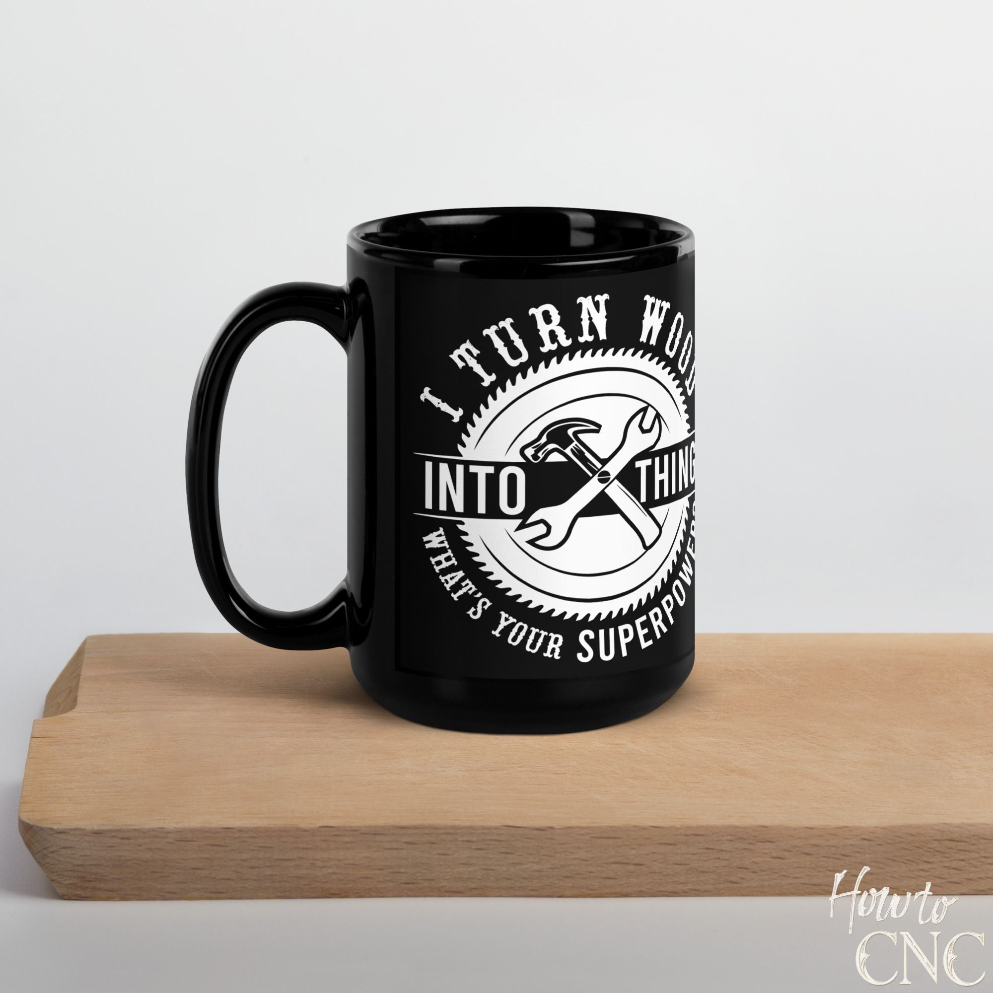 Funny Woodworking Mug – I Turn Wood Into Things What's Your Superpower - Free Shipping