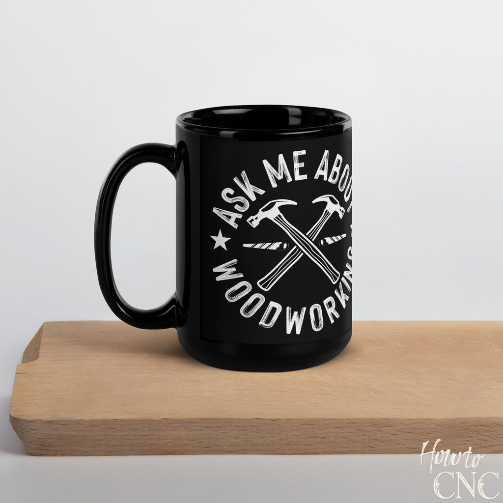 Funny Woodworking Mug - Ask Me About Woodworking - Free Shipping