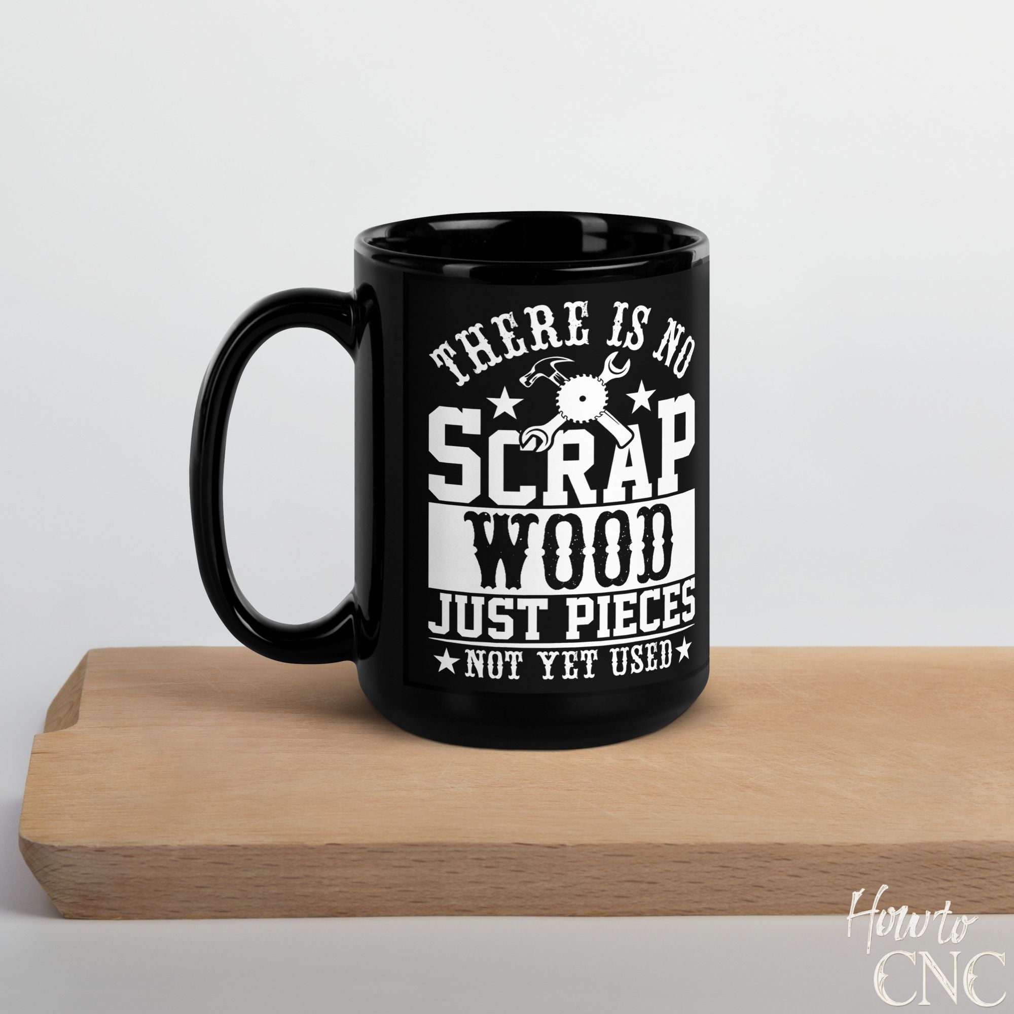 Funny Woodworking Mug - There Is No Scrap Wood, Just Pieces Not Yet Used - Free Shipping