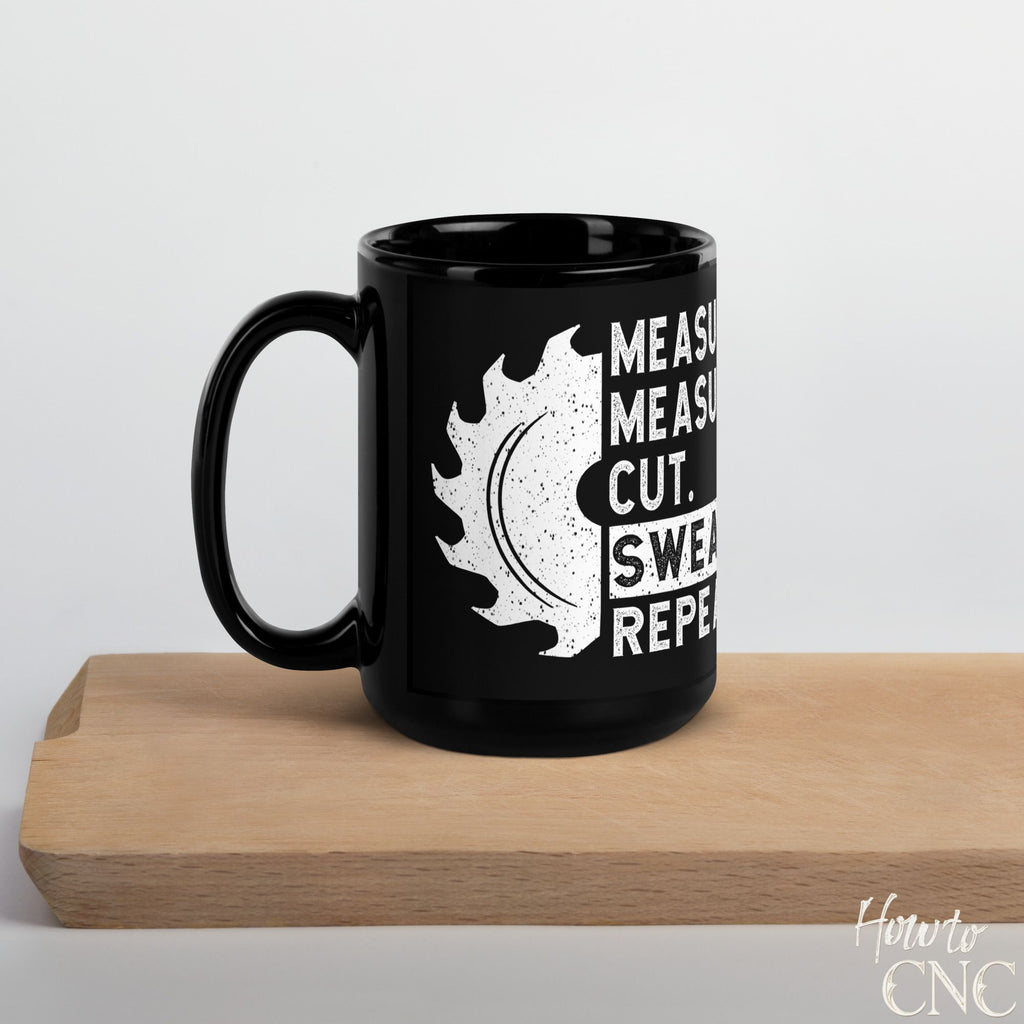 Funny Woodworking Mug – Measure Measure Cut Swear Repeat Coffee Mug - Free Shipping